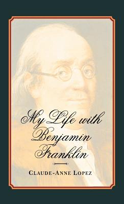 My Life With Benjamin Franklin