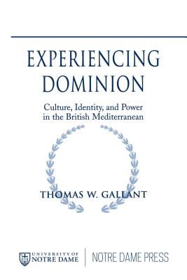 Experiencing Dominion: Culture, Identity, and Power in the British Mediterranean