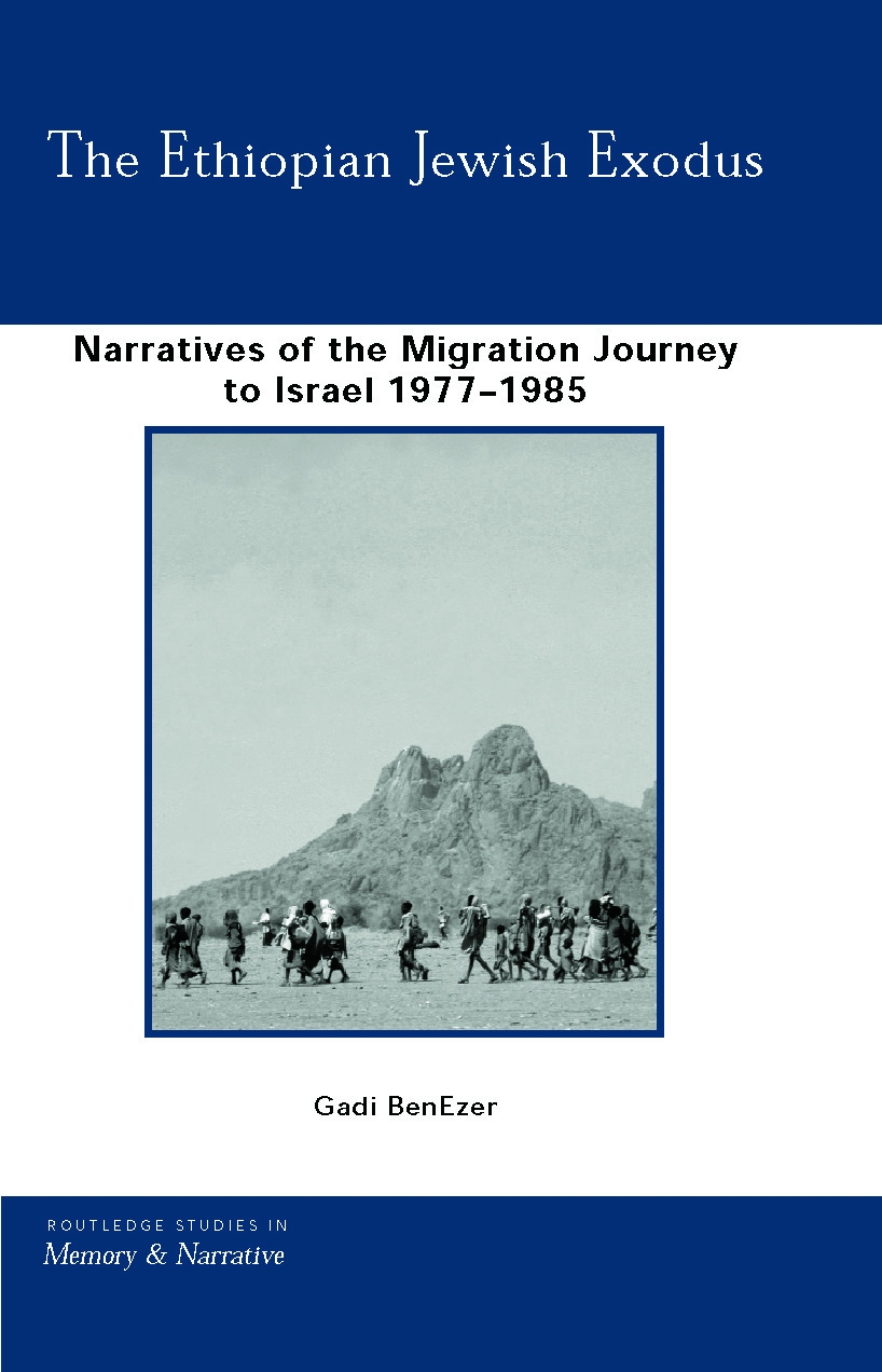 The Ethiopian Jewish Exodus: Narratives of the Migration Journey to Israel 1977-1985