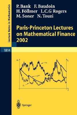 Paris-Princeton Lectures on Mathematical Finance 2002