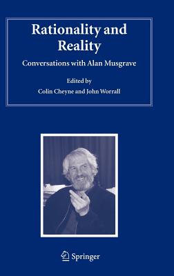 Rationality And Reality: Conversations With Alan Musgrave