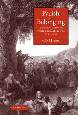 Parish And Belonging: Community, Identity And Welfare in England And Wales, 1700-1950