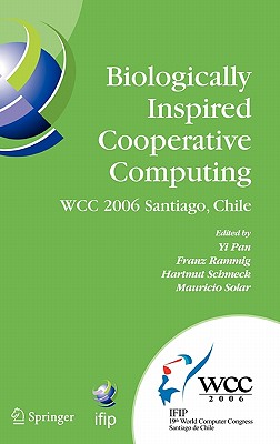 Biologically Inspired Cooperative Computing: IFIP 19th World Computer Congress, TC 10, 1st IFIP International Conference on Biol