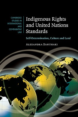 Indigenous Rights in the United Nations Standards: Self-Determination, Culture And Land