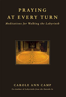 Praying at Every Turn: Meditations for Walking the Labyrinth