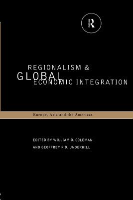 Regionalism and Global Economic Integration:Europe, Asia and the Americas