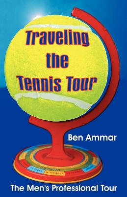 Traveling The Tennis Tour:The Men’s Professional Tour