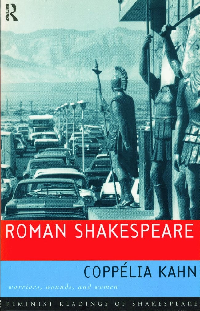 Roman Shakespeare: Warriors, Wounds, and Women