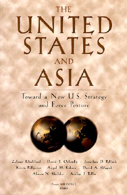 United States and Asia: Toward a New U.S. Strategy and Force Structure