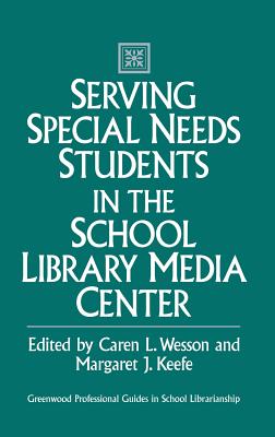 Serving Special Needs Students in the School Library Media Center