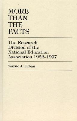 More Than the Facts: The Research Division of the National Education Association, 1922-1997