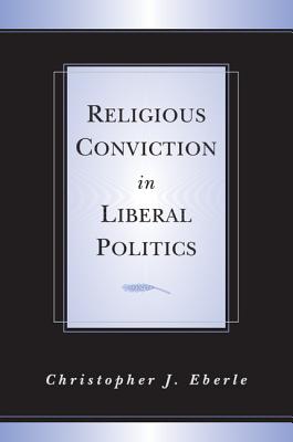 Religious Conviction in Liberal Politics