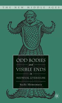 Odd Bodies And Visible Ends in Medieval Literature