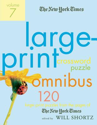 The New York Times Large-print Crossword Puzzle Omnibus: 120 Large-print Puzzles from the Pages of the New York Times