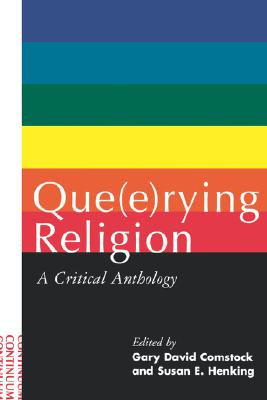 Que(E)Rying Religion: A Critical Anthology