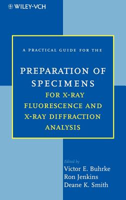 A Practical Guide for the Preparation of Specimens for X-Ray Fluorescence and X-Ray Diffraction Analysis