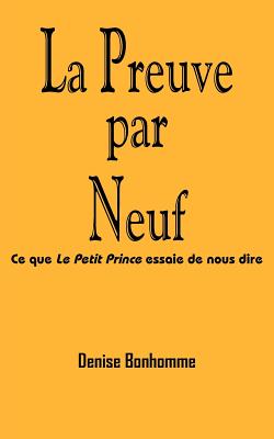 La Preuve Par Neuf: Ce Que Le Petit Prince Essaie De Nous Dire