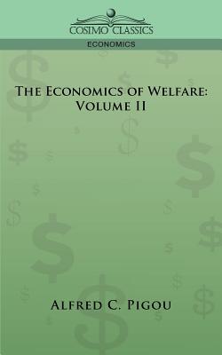 The Economics of Welfare: Volume II