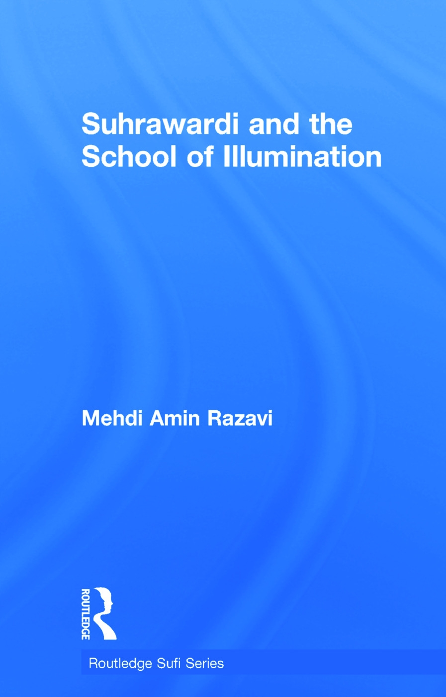 Suhrawardi and the School of Illumination