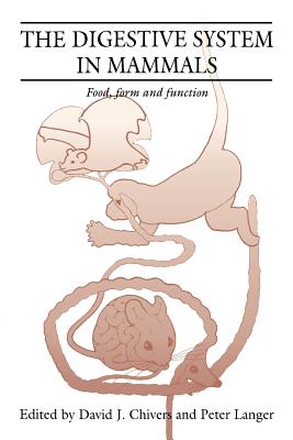 The Digestive System in Mammals: Food Form And Function