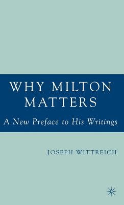 Why Milton Matters: A New Preface to His Writings