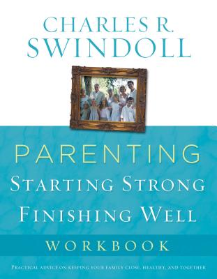 Parenting: From Surviving to Thriving Workbook: Building Healthy Families in a Changing World