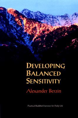 Developing Balanced Sensitivity: Practical Buddhist Exercises for Daily Life