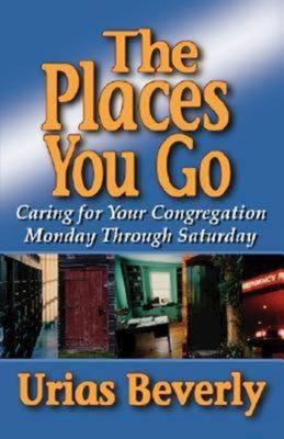 The Places You Go: Caring for Your Congregation Monday Through Saturday