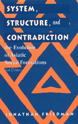 System, Structure, and Contradiction: The Evolution of ’Asiatic’ Social Formations