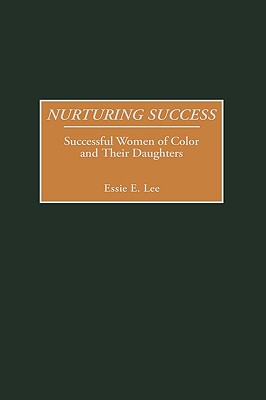 Nurturing Success: Successful Women of Color and Their Daughters