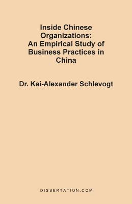 Inside Chinese Organizations: An Empirical Study of Business Practices in China