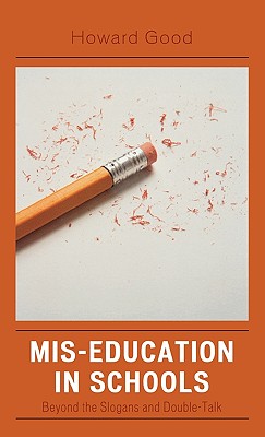 Mis-Education in Schools: Beyond the Slogans And Double-Talk