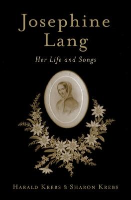 Josephine Lang: Her Life and Songs