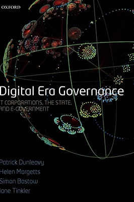 Digital Era Governance: IT Corporations, the State, And E-Government