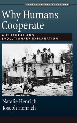 Why Humans Cooperate: A Cultural And Evolutionary Explanation