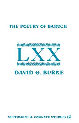 The Poetry of Baruch: A Reconstruction and Analysis of the Original Hebrew Text of Baruch 3:9-5:9