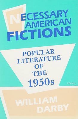 Necessary American Fiction: Popular Literature of the 1950s