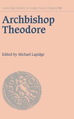 Archbishop Theodore: Commemorative Studies on His Life and Influence