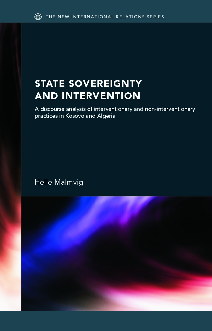 State Sovereignty And Intervention: A Discourse Analysis of Intervention And Non-interventionary Practices in Kosovo And Algeria