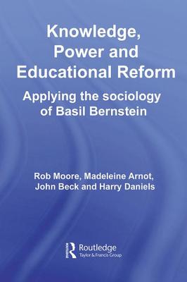 Knowledge, Power and Social Change: Applying the Sociology of Basil Bernstein