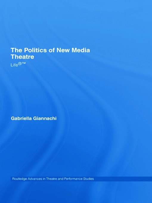 The Politics of New Media Theatre: Life