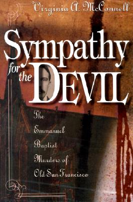 Sympathy for the Devil: The Emmanuel Baptist Murders of Old San Francisco