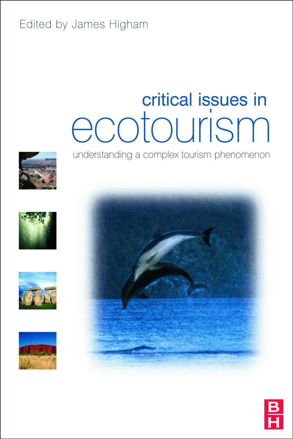 Critical Issues in Ecotourism: Understanding a Complex Tourism Phenomenon