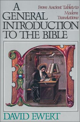 General Introduction to the Bible from Ancient Tablets to Modern Translations