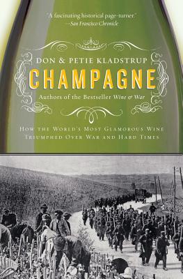 Champagne: How the World’s Most Glamorous Wine Triumphed Over War and Hard Times