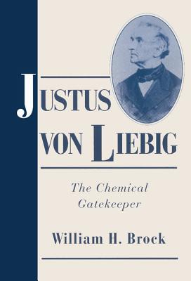 Justus Von Liebig: The Chemical Gatekeeper