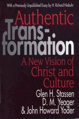 Authentic Transformation: A New Vision of Christ and Culture