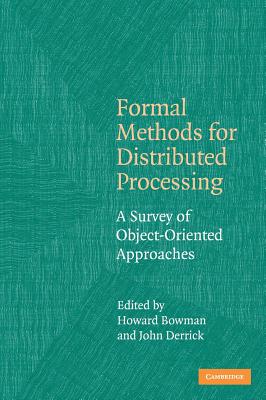 Formal Methods for Distributed Processing: A Survey of Object-Oriented Approaches