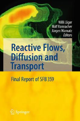 Reactive Flow, Diffusion And Transport: From Experiments Via Mathematical Modeling to Numerical Simulation And Optimization