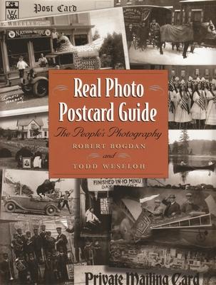 Real Photo Postcard Guide: The People’s Photography